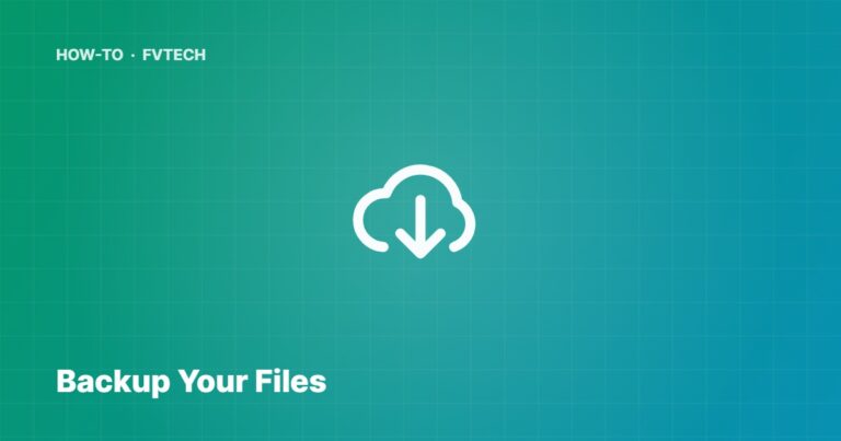 How to Backup Your Files — FVTech guide