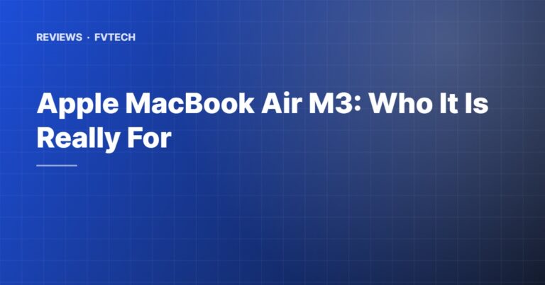 Apple MacBook Air M3: Who It Is Really For