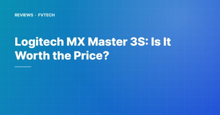 Logitech MX Master 3S: Is It Worth the Price?
