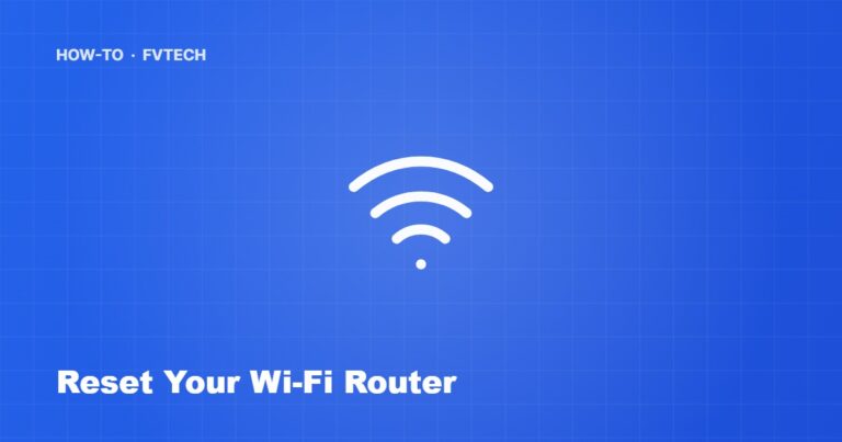 How to Reset Your Wi-Fi Router — FVTech guide